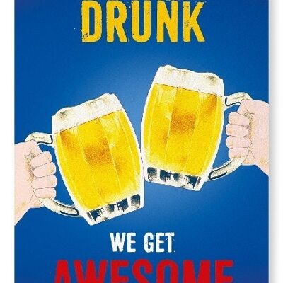 WE GET AWESOME Art Print