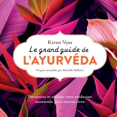 Le grand guide de l'ayurvéda