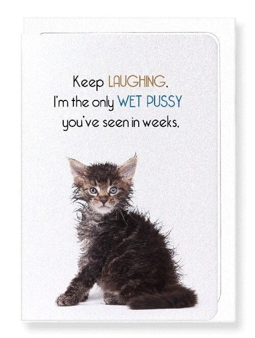 WET PUSSY Greeting Card