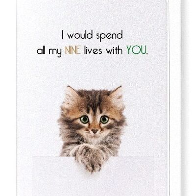 NINE LIVES WITH YOU Greeting Card