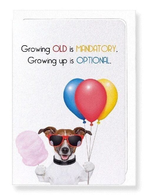 GROWING UP IS OPTIONAL Greeting Card