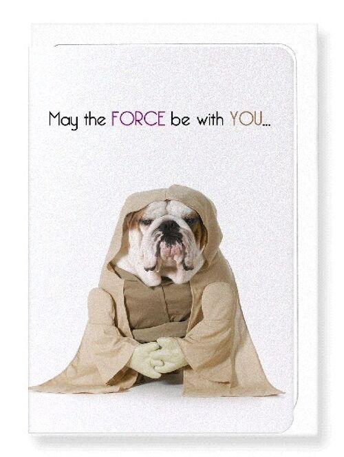 MAY THE FORCE BE WITH YOU Greeting Card