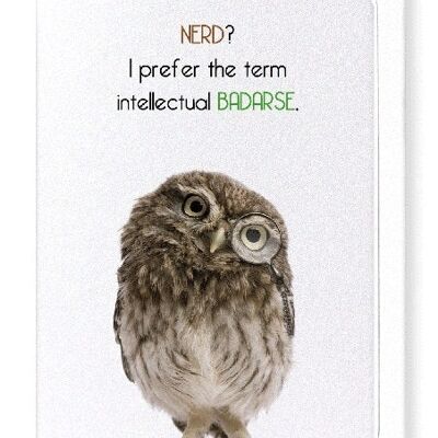 INTELLECTUAL BADARSE Greeting Card