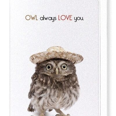 OWL ALWAYS LOVE YOU Greeting Card