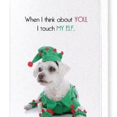 TOUCH MY ELF  Greeting Card