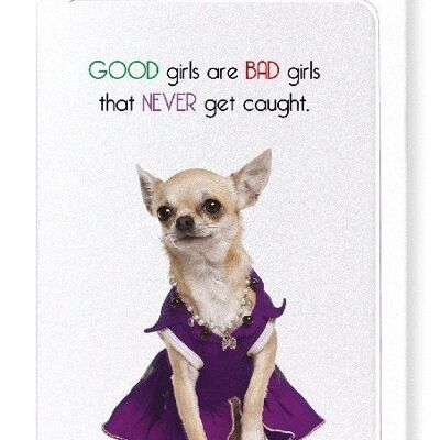 GOOD GIRLS NEVER GET CAUGHT Greeting Card