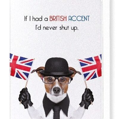 BRITISH ACCENT DOG Greeting Card