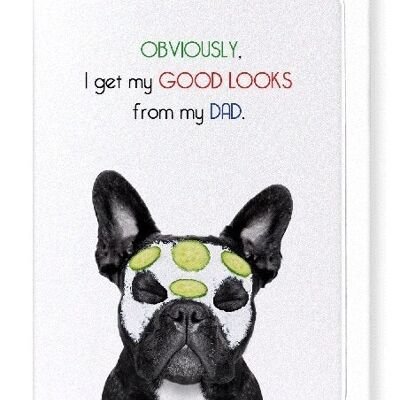 DAD'S GOOD LOOKS Greeting Card