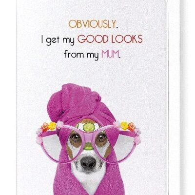 MUM'S GOOD LOOKS Greeting Card