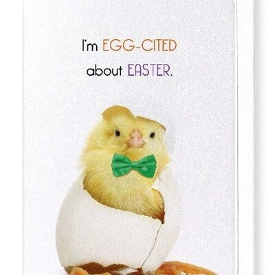 EGG-CITED ABOUT EASTER Greeting Card