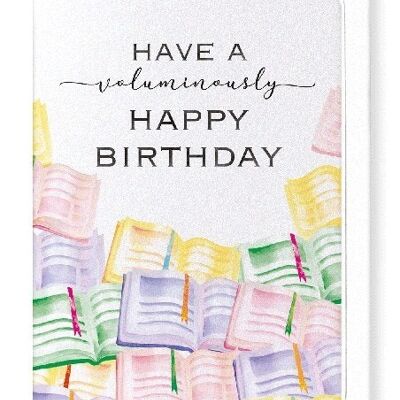 VOLUMINOUS BIRTHDAY Greeting Card