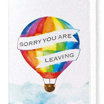 SORRY YOU'RE LEAVING BALLOON Greeting Card