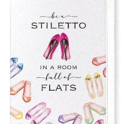 BE A STILETTO Greeting Card