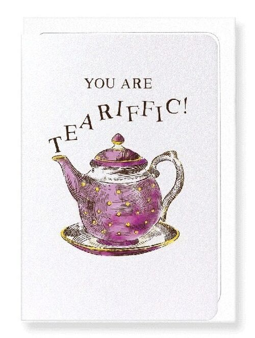 YOU ARE TEARIFFIC Greeting Card