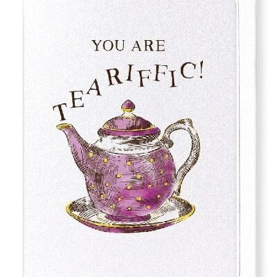 YOU ARE TEARIFFIC Greeting Card