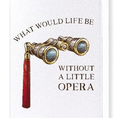 LIFE AND OPERA Greeting Card