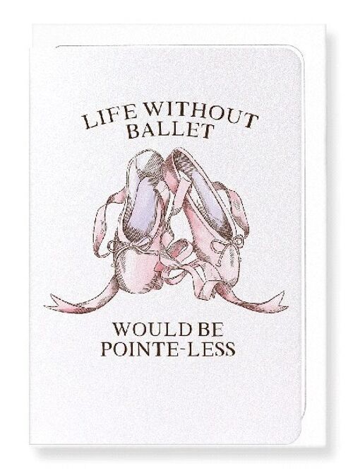 LIFE WITHOUT BALLET Greeting Card