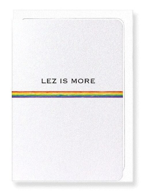 LEZ IS MORE Greeting Card