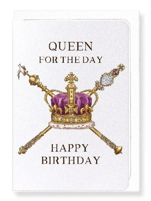 QUEEN FOR THE DAY Greeting Card