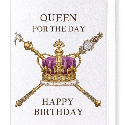 QUEEN FOR THE DAY Greeting Card