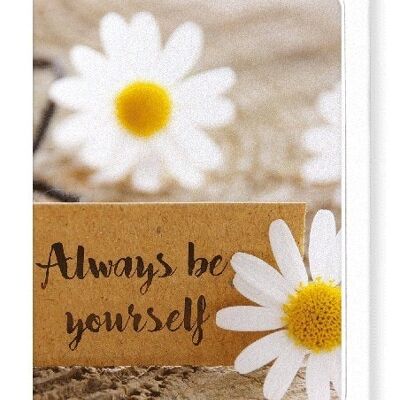 ALWAYS BE YOURSELF Greeting Card