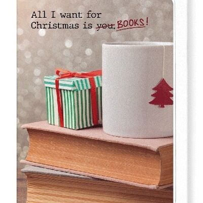 ALL I WANT IS BOOKS Greeting Card