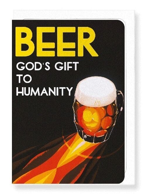 BEER GOD'S GIFT TO HUMANITY Greeting Card