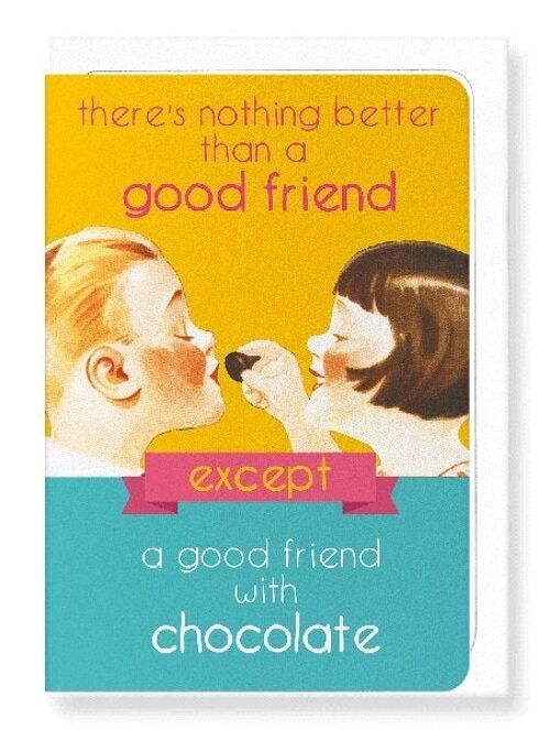 GOOD FRIEND WITH CHOCOLATE Greeting Card