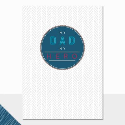 My Hero Father's Day Card - Halcyon My Dad My Hero