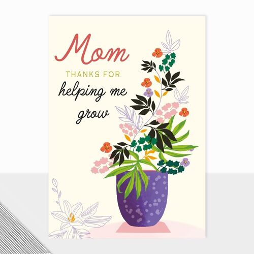 Mom - Thanks for helping me grow - Mother's Day Card - Happy Mother's Day Card