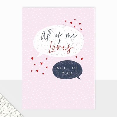 Speech bubble Valentine's Day Card - Halcyon All of Me - Thinking of You