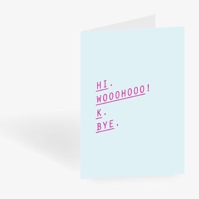 Tarjeta de felicitación / Wooohooo K Bye