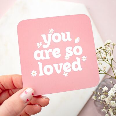 Pink 'You are so loved' Daisy Coaster