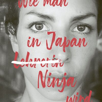 Wie man in Japan Ninja wird - Eine wahre Geschichte