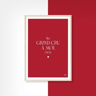 Mon grand cru à moi, c'est toi - 50x70cm