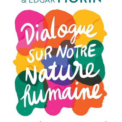 Dialogue sur notre nature humaine