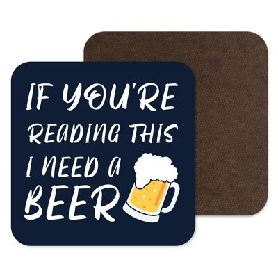 If You're Reading This, I Need A Beer Coaster