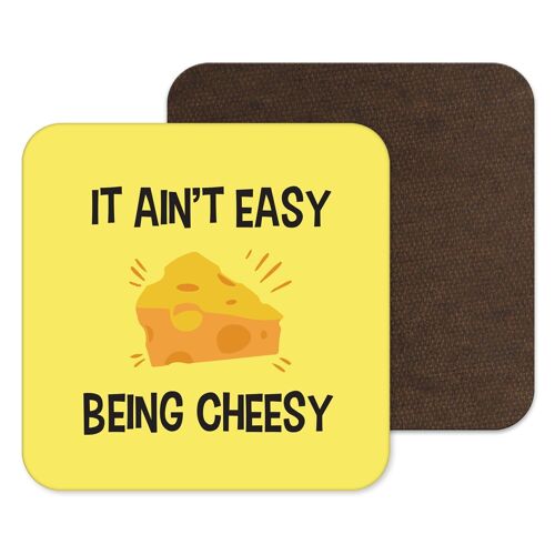 It Ain't Easy Being Cheesy Coaster