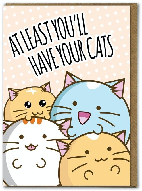 Funny Kuwaii Birthday Card - You'll Have Cats by Fuzzballs