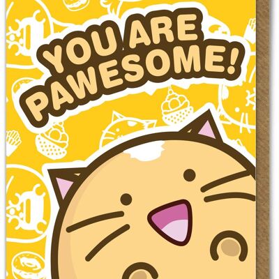 Funny Kuwaii Birthday Card - You Are Pawsome by Fuzzballs