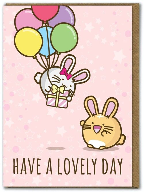 Funny Kuwaii Birthday Card - Have a Lovely Day by Fuzzballs