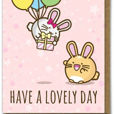 Funny Kuwaii Birthday Card - Have a Lovely Day by Fuzzballs