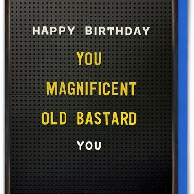 Rude Birthday Card - Magnificent Old Bastard by Brainbox Candy
