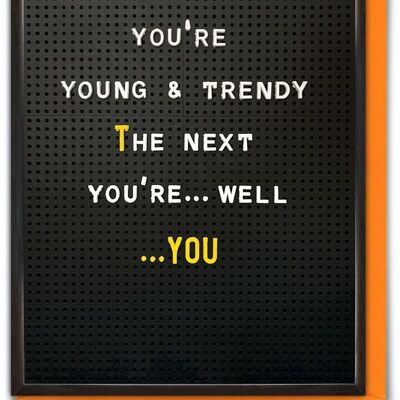 Funny Birthday Card - Young And Trendy by Brainbox Candy
