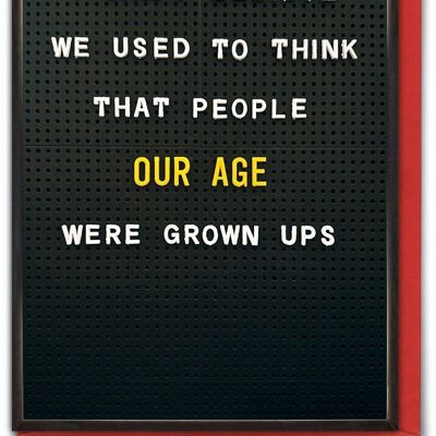 Funny Birthday Card - People Our Age Were Grown Ups by Brainbox Candy