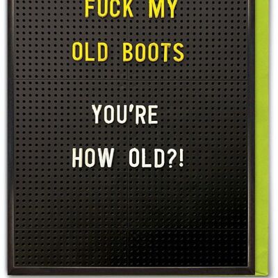 Carte d'anniversaire grossière - Fuck My Old Boots par Brainbox Candy