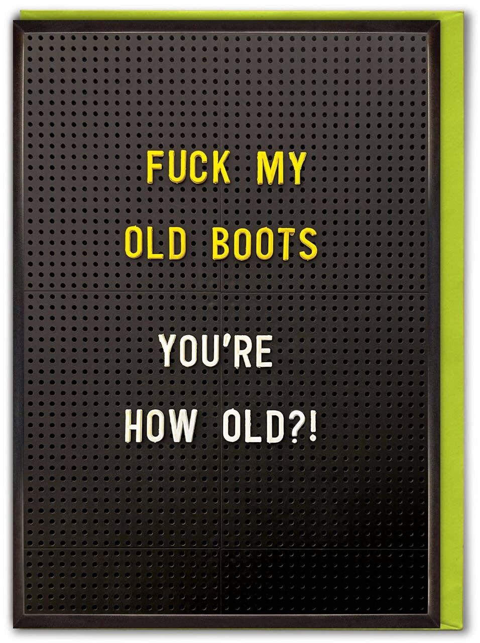 Unhöfliche Geburtstagskarte – Fuck My Old Boots von Brainbox Candy