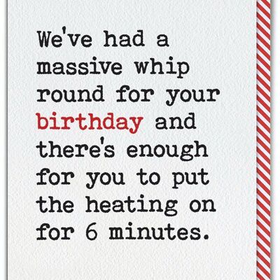 Carte d'anniversaire amusante - Massive Whip Round Heating 6 Minutes par Brainbox Candy