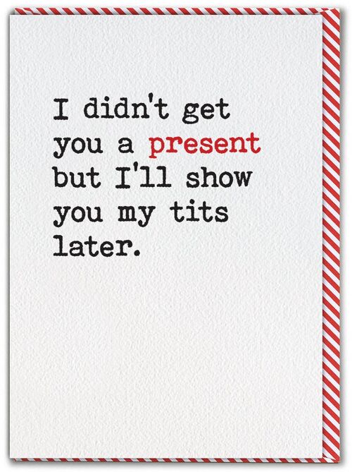 Rude Birthday Card - No Present Show You My Tits by Brainbox Candy