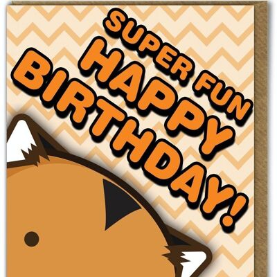 Funny Kuwaii Birthday Card - Super Fun Birthday